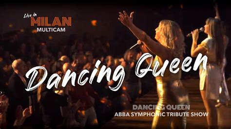 Abba Symphonic Real Tribute Show Dancing Queen Youtube