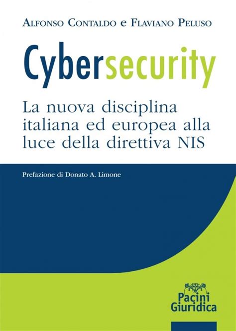 Cybersecurity La Nuova Disciplina Italiana Ed Europea Alla Luce Della