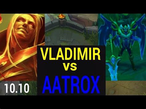 kèo VLADIMIR vs AaTROX TOP 15 phút GG 10 10 VlaDiMir LOL YouTube