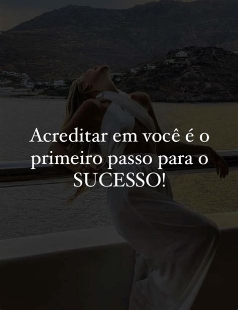 Acreditar Em Voc O Primeiro Passo Para Ter Uma Vida De Sucesso