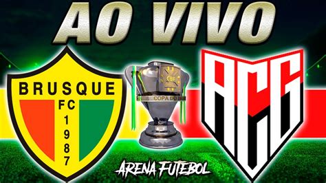 BRUSQUE x ATLÉTICO GO AO VIVO Copa do Brasil Narração YouTube