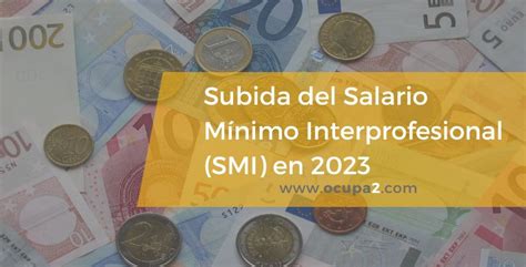 El Salario Mínimo Interprofesional SMI 2023 en España