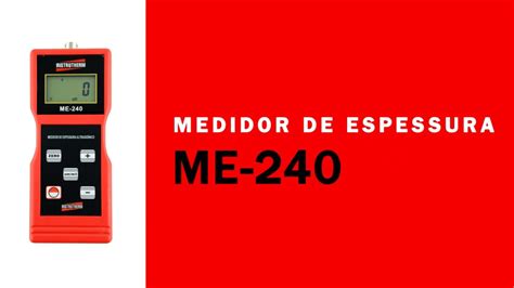 Medidor de Espessura ME 240 A solução precisa e eficiente para medir