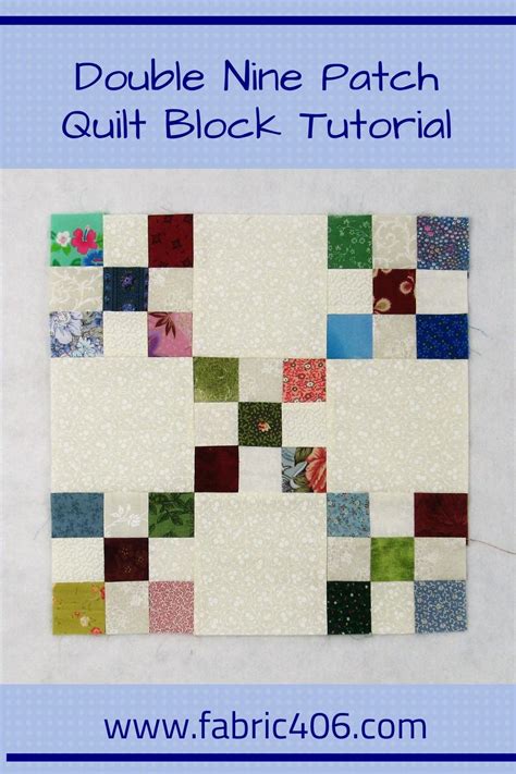 How To Sew The Easy Double Nine Patch Quilt Block Nine Patch Quilt