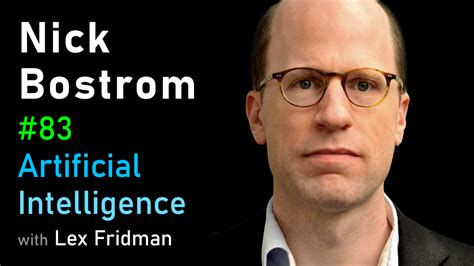 #83 - Nick Bostrom: Simulation and Superintelligence | MIT | Artificial ...