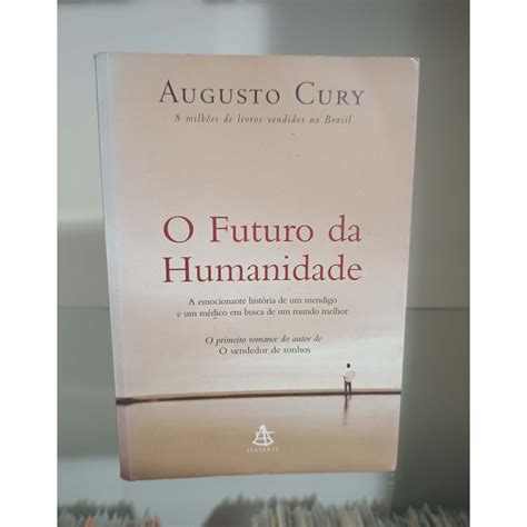 Livro Futuro Da Humanidade - Livro - O Futuro da Humanidade - Augusto Cury | Shopee Brasil