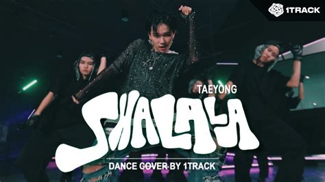 Taeyong Shalala Dance Cover By Track Thailand Youtube