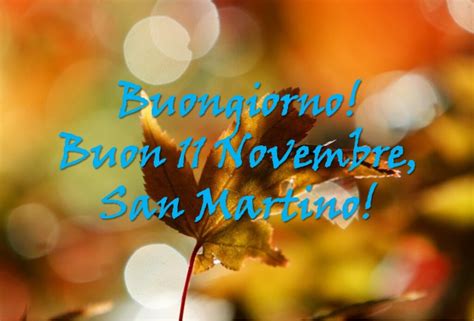 Buongiorno E Buon Novembre San Martino Tante Immagini Proverbi E