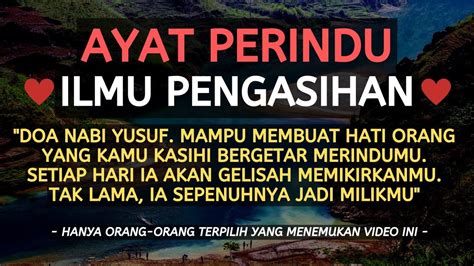 ILMU PENGASIHAN NABI YUSUF AYAT PERINDU MAMPU MEMBUAT HATI ORANG YANG