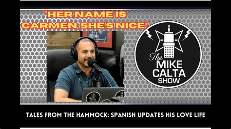 Tales From The Hammock Spanish Updates His Love Life The Mike Calta