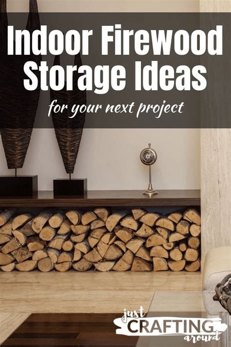 20 Interesting Indoor Firewood Storage Ideas JustCraftingAround