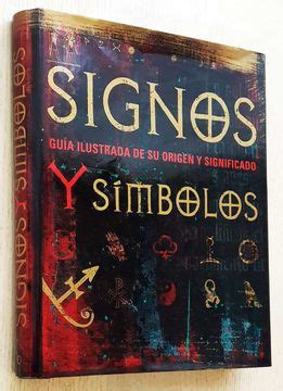 Libro Signos Y Simbolos Guia Ilustrada De Su Origen Y Significado