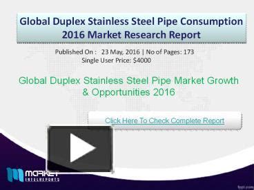 PPT Global Duplex Stainless Steel Pipe Market With Business