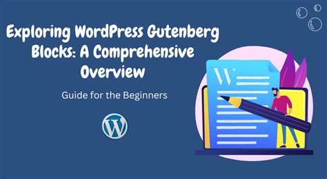 Exploring Wordpress Gutenberg Blocks A Comprehensive Overview