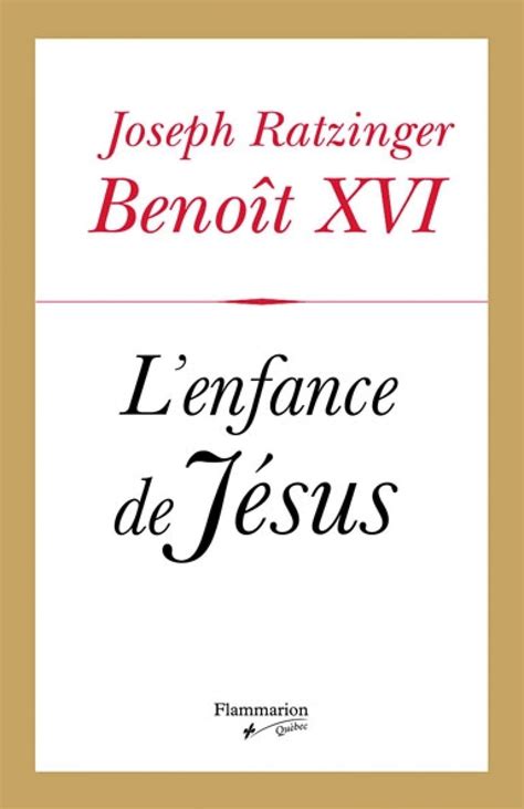 Livre LEnfance de Jésus Joseph Ratzinger Benoît XVI Le Devoir