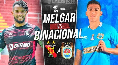 Melgar Vs Binacional En Vivo Por Liga Transmisi N Del Partido