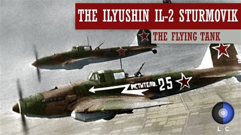 The History Of The Ilyushin Il 2 Sturmovik │ The Flying Tank │ Ww2