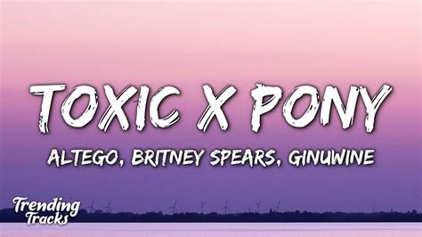 Altego Britney Spears Ginuwine Toxic X Pony Lyrics Tiktok Remix