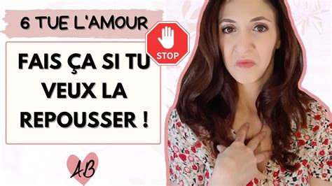 Tue L Amour Qui Repoussent Les Femmes Instantan Ment Youtube