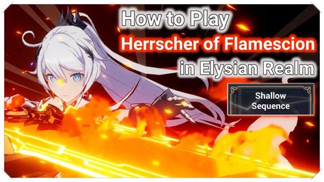 How To Play Herrscher Of Flamescion In Elysian Realm Shallow Sequence