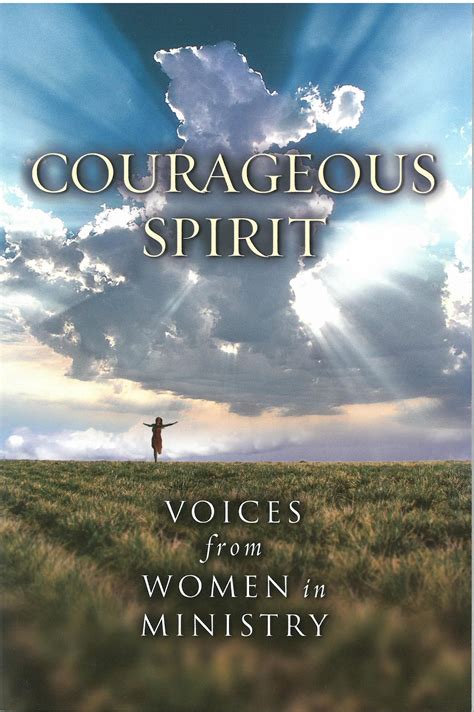 Courageous Spirit Voices From Women In Ministry Courage The Voice Ministry