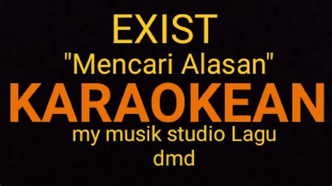 EXIST MENCARI ALASAN KARAOKEAN VERSION LIRIK ORIGINAL YouTube