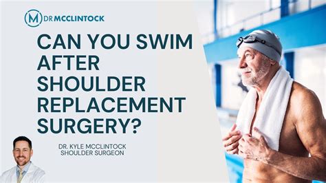 Can You Swim After Shoulder Replacement Surgery Dr Kyle Mcclintock