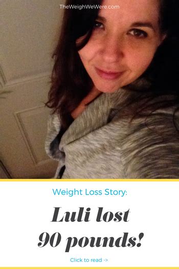 Luli A Lost 90 Pounds V Weight Loss Transformation The Weigh We Were