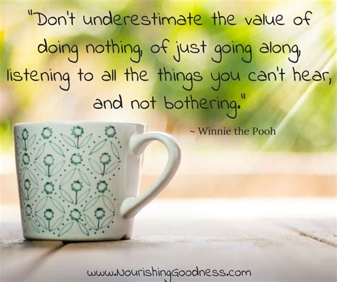 Don T Underestimate The Value Of Doing Nothing Winnie The Pooh Quote