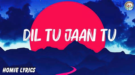 Gurnazar Dil Tu Jaan Tu Lyrics YouTube