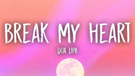 Dua Lipa Break My Heart Lyrics Youtube