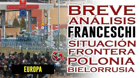 BREVE ANÁLISIS FRANCESCHI SOBRE SITUACIÓN EN FRONTERA POLONIA