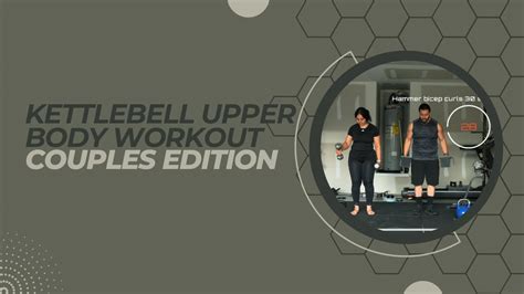 Kettlebell Upper Body Workout Couples Edition Youtube