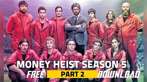 Money Heist Season 5 Download And Stream All Episode 1 10 English