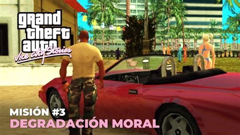 Grand Theft Auto Vice City Stories Misi N Degradaci N Moral