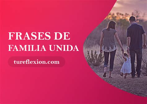 Frases De Familia Unida Agradecimientos Y Reflexiones Tu Reflexi N