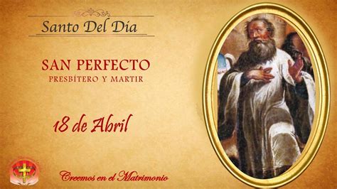 Mmc Santo Del Dia De Abril San Perfecto Presb Tero Y Martir Youtube