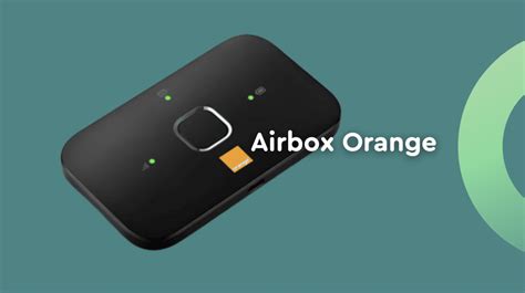 Airbox 4g Dorange Tout Savoir En Mars 2024