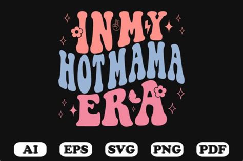 In My Hot Mama Era Retro Wavy Svg Graphic By Hosneara 4767 · Creative