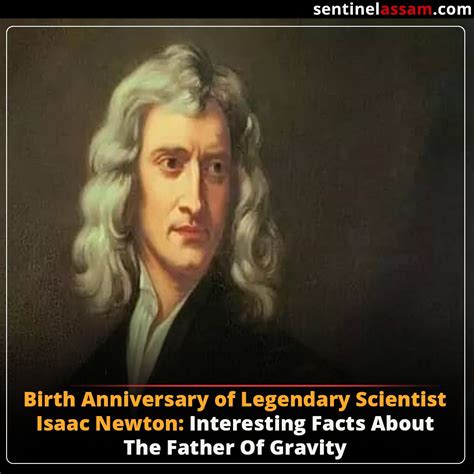 4th January 2022 Marks The 378th Birth Anniversary Of Isaac Newton The