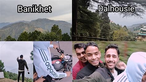 Banikhet Dalhousie Memories With Brother S Himachal Pradesh YouTube