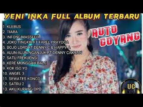 Yeni Inka Full Album Terbaru Kumpulan Lagu Yeni Inka Youtube