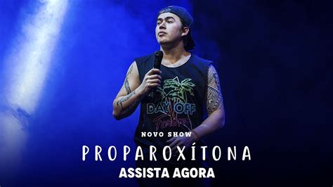 Whindersson Nunes Em ProparoxÍtona Show Completo Youtube