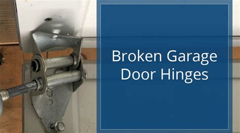 Broken Garage Door Hinges Heritage Garage Door