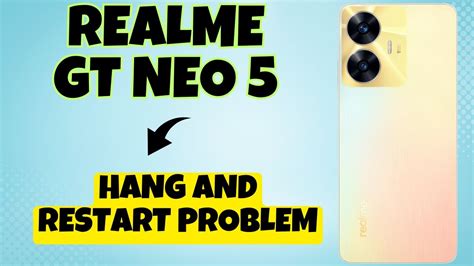 Realme Gt Neo Hang And Restart Problem How To Solve Hang And