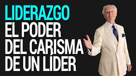 Liderazgo El Poder Del Carisma De Un L Der Youtube