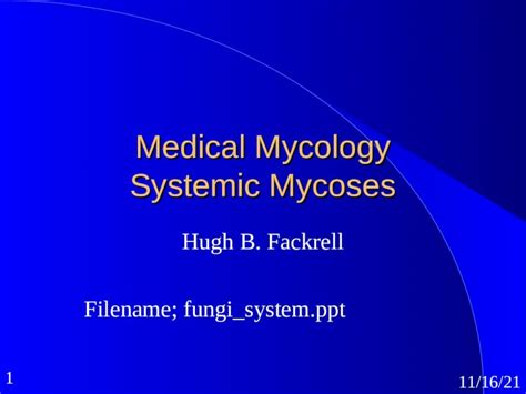 Ppt 1 9 20 2015 Medical Mycology Systemic Mycoses Hugh B Fackrell