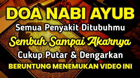 Doa Nabi Ayub Insyaallah Sep Rah Apapun Pasti Sembu H Gus Sayyid