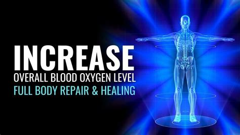 Increase Overall Blood Oxygen Level Full Body Repair And Healing