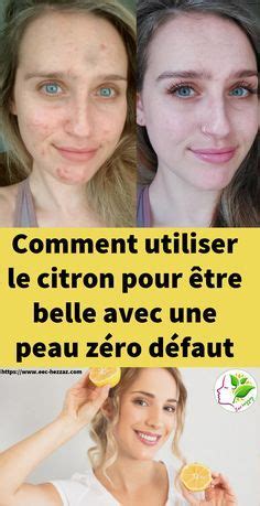 Comment Utiliser Le Citron Pour Tre Belle Avec Une Peau Z Ro D Faut